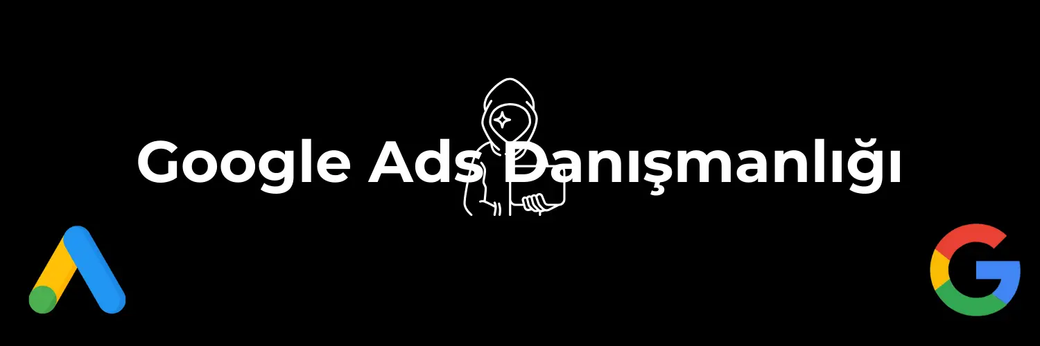 Google Ads Danışmanlığı